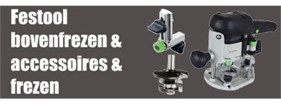 Festool bovenfrezen en accessoires